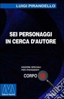 Sei personaggi in cerca d'autore. Ediz. per ipovedenti libro di Pirandello Luigi