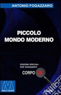 Piccolo mondo moderno. Ediz. per ipovedenti libro di Fogazzaro Antonio