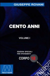 Cento anni. Ediz. per ipovedenti libro di Rovani Giuseppe