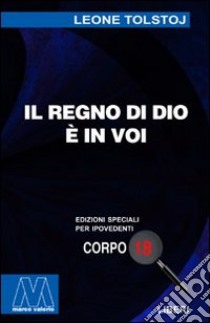 Il regno di Dio è in voi. Ediz. per ipovedenti libro di Tolstoj Lev