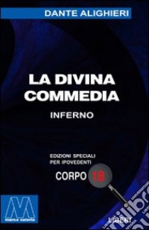 La Divina Commedia. Ediz. per ipovedenti libro di Alighieri Dante