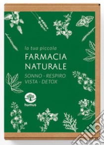 La tua piccola farmacia naturale. Sonno, respiro, vista, detox libro