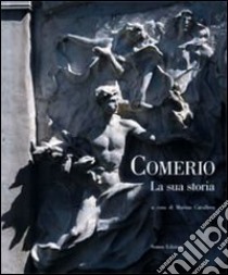 Comerio. La sua storia libro di Cavallera Marina