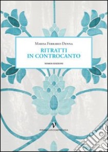 Ritratti in controcanto libro di Ferrario Denna Marisa