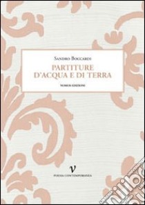 Partiture d'acqua e di terra libro di Boccardi Sandro