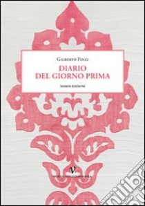 Diario del giorno prima libro di Finzi Gilberto