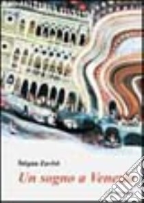 Un sogno a Venezia libro di Zavrel Stepán