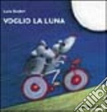 Voglio la luna libro di Scuderi Lucia