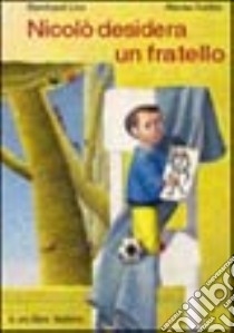 Nicolò desidera un fratello libro di Lins Bernhard - Sottler Alenka