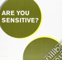 Are you sensitive? (Firenze, Museo Marino Marini 7-29 aprile 2006) libro di Filardo D. (cur.)