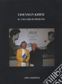 Eisenman Krier. Il colloquio romano libro di Rosponi C. (cur.)
