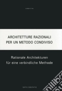 Architetture razionali per un metodo condiviso libro di Fagioli M. (cur.)