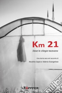 Km 21 libro di Sapio Nicola; Evangelista Valerio