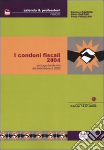 I condoni fiscali 2004 libro di Ravaioli Gustavo - Gardini Silvia - Piovacari Silvia