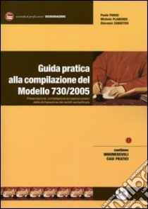 Guida pratica alla compilazione del modello 730. Presentazione, compilazione ed esempi pratici della dichiarazione dei redditi semplificata libro di Parisi Paolo - Plancher Michele - Zamatteo Giovanni