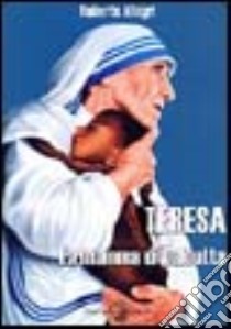 Teresa. La mamma di Calcutta libro di Allegri Roberto