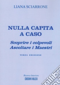 Nulla capita a caso libro di Sciarrone Liana