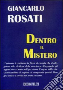 Dentro il mistero libro di Rosati Giancarlo