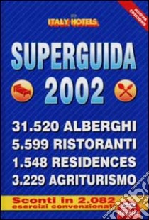 Italy hotels. Superguida 2002 libro