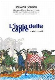 L'isola delle capre e altri racconti libro di Bonomi Rosapia