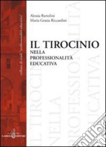 Il tirocinio nella professionalità educativa libro di Bartolini Alessia; Riccardini M. Grazia