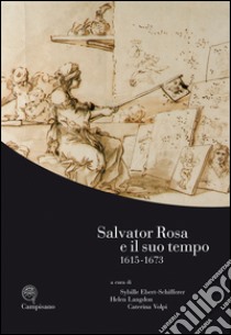 Salvator Rosa e il suo tempo (1615-1673). Ediz. italiana, inglese e francese libro di Ebert-Schifferer S. (cur.); Langdon H. (cur.); Volpi C. (cur.)