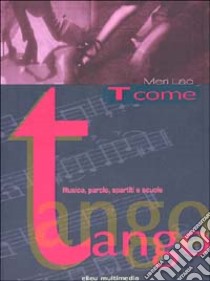 T come tango libro di Lao Meri