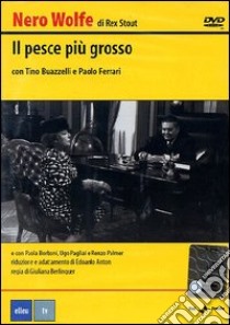 Il Pesce più grosso (Nero Wolfe). DVD libro di Stout Rex