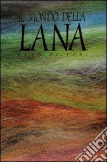 Il mondo della lana libro di Pifferi Enzo