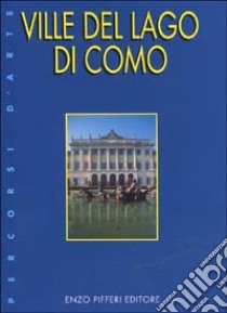 Ville del lago di Como libro di Pifferi Enzo; Vittani Donata