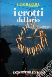 I crotti del Lario libro di Della Torre Arturo