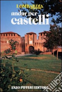 Andar per castelli libro di Perogalli Carlo; Pifferi Enzo