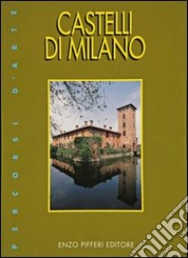 Castelli di Milano libro di Pifferi Enzo