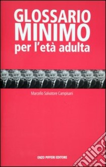 Glossario minimo per l'età adulta libro di Campisani Marcello S.