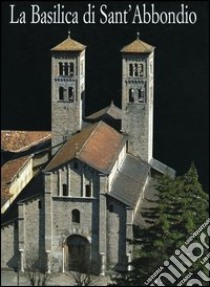 La Basilica di Sant'Abbondio in Como libro di Pifferi Enzo; Rovi Alberto