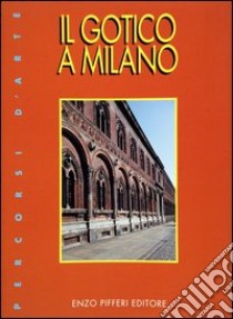 Il gotico a Milano libro di Pifferi Enzo