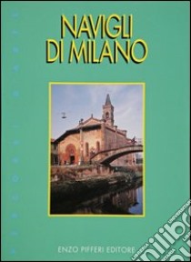 Navigli di Milano libro di Pifferi Enzo