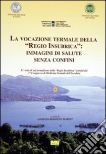 La vocazione termale della «regio insubrica» libro di Marini Giorgio R.