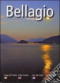 Bellagio. Lago di Como. Ediz. italiana, inglese, francese e tedesca libro di Pifferi Enzo