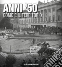 Anni '50 Como e il territorio libro di Profazio Bruno