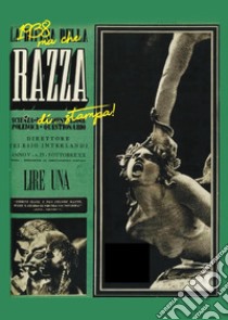 1938 ma che razza di... stampa! Mostra di giornali, manifesti, immagini e documenti dal 1938 al 1944. Ediz. illustrata libro di Luisè Giovanni