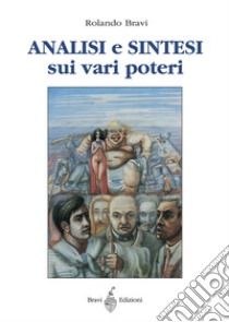 Analisi e sintesi sui vari poteri libro di Bravi Rolando; Bravi P. (cur.)