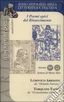 Poemi epici del Rinascimento: Orlando furioso-Gerusalemme liberata. Audiolibro  di Ariosto Ludovico - Tasso Torquato