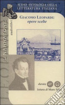 Opere scelte. Audiolibro  di Leopardi Giacomo