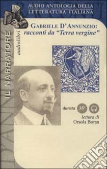 Racconti da «Terra vergine». Audiolibro  di D'Annunzio Gabriele