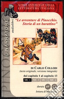 Le avventure di Pinocchio. Storia di un burattino. Audiolibro. Con 4 audiocassette  di Collodi Carlo