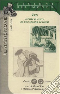 Zen. Essere ad una spanna da terra. Audiolibro 