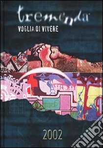 Tremenda 2002 voglia di vivere libro