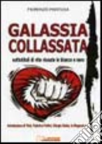 Galassia collassata libro di Pantusa Fiorenzo