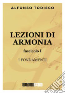 Lezioni di armonia. 1º corso libro di Todisco Alfonso